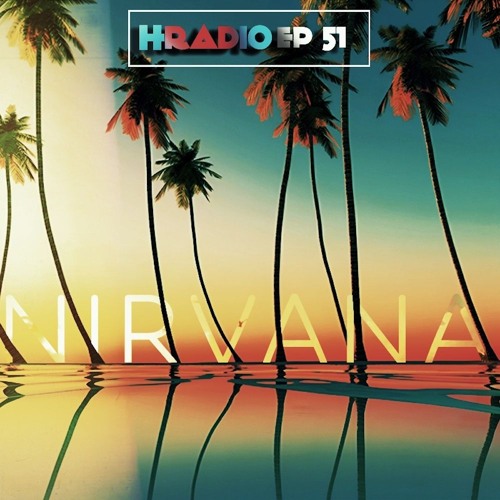 HRADIO EP 51 - Nirvana By RABBIT