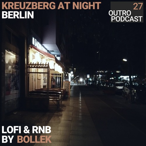 27: Bollek | Lo Fi & RnB | Berlin At Night
