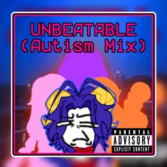 UNBEATABLE (Autism Mix)