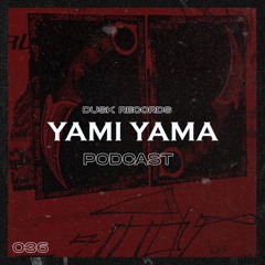 DUSKCAST 35 | Yami Yama