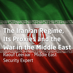 The Iranian Regime, Its Proxies and the War in the Middle East