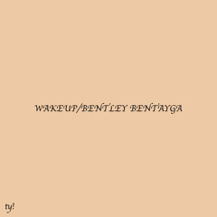 WakeUp/Bentley Bentayga