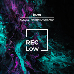 PREMIERE: Cuevas (ES) Martin Angrisano (ARG) - Damn [REC Low]