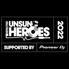 Defected Unsung Heroes Mix