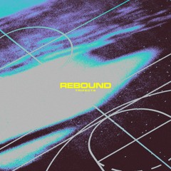 Trifecta - REBOUND