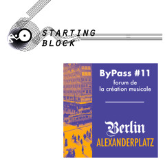BERLIN ALEXANDERPLATZ hors-champ de concert n.14 | Starting Blocl, l'émission