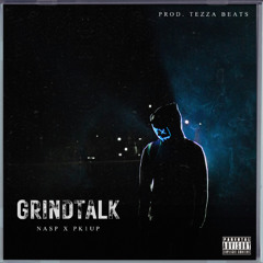 Grindtalk ft. PK1UP (prod. Tezza Beats)