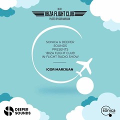 Igor Marijuan - Ibiza Sonica & Deeper Sounds - Ibiza Flight Club Emirates Inflight Radio - Mar 2020