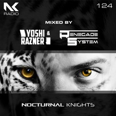 Nocturnal Knights Radio 124 - Yoshi & Razner And Renegade System