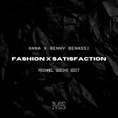 ANNA X BENNY BENASSI - FASHION X SATISFACTION (Michael Sodini EDIT)-  130 - B#
