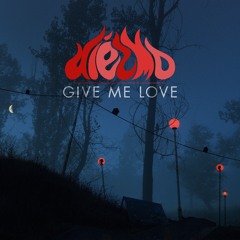 Diezmo - Give Me Love [click 'Buy' for FREE DOWNLOAD]