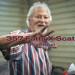 Scatz- RunNGun (Ft. 357 Fatts)