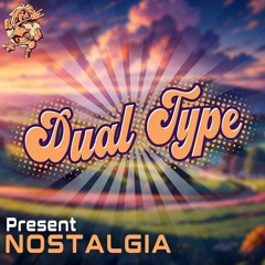 DUAL TYPE - NOSTALGIA (1 HOUR MIX)