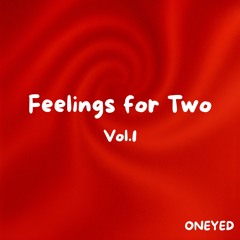 Feelings for Two Vol.1 "Oneyed"