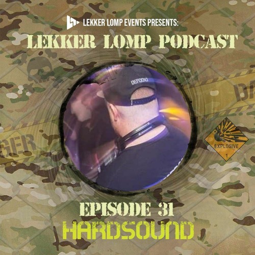 Lekker Lomp Podcast episode 31 - Hardsound
