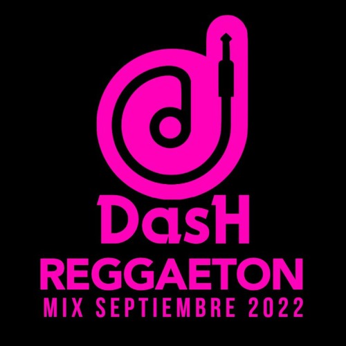 Mix Reggaeton Septiembre 2022 - @DJDASHNY