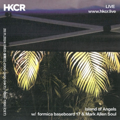 Island of Angels w/ formica baseboard 17 & Mark Allen Soul - 20/11/2024