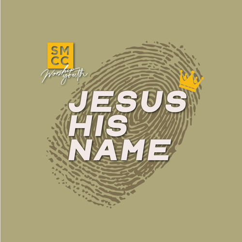 Stream Jesus His Name by SMCC Worship Youth | Listen online for free on ...