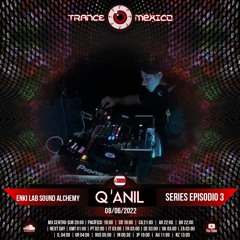 Q´anil / Enki Lab Sound Alchemy Series Ep. 3 (Trance México)