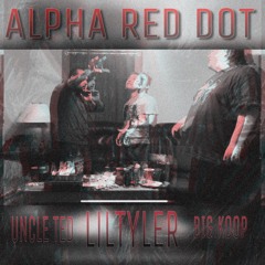 ALPHA RED DOT FT LiLTyler, BIG Koop, UNC TED