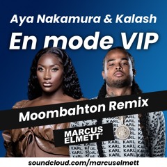 Aya Nakamura & Kalash - En Mode VIP (Marcus Moombahton Remix)