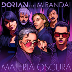 Materia Oscura (feat. Miranda!)