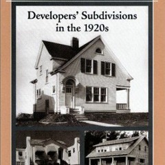 +$ Entrepreneurial Vernacular, Developers' Subdivisions in the 1920s, Creating the North Americ