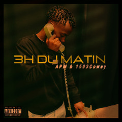 3H Du Matin (feat. 1503Cowey)
