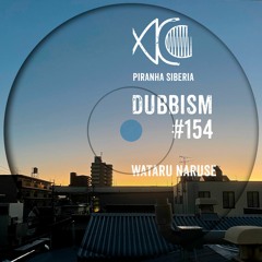 DUBBISM #154 - Wataru Naruse