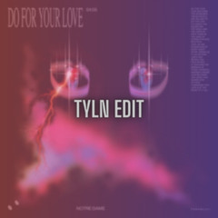 Notre Dame - Do for your Love x can't feel my face (TYLN Edit)