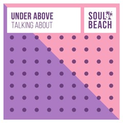 Under Above - Talking About (Original Mix)