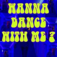 Wanna Dance With Me Part 1