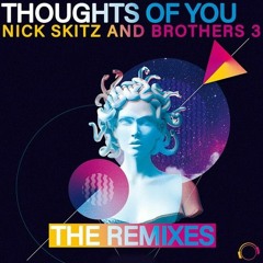 Nick Skitz & Brothers 3 - Thoughts Of You (Tronix DJ & Uwaukh X Nick Skitz Remix Edit)
