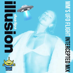 Dua Lipa - Illusion (MM's UFO Flight Intercepted Mix)