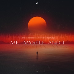 G - Eazy X Bebe Rexha - Me, Myself And I (Phusion 8 Bootleg | Extended mix)