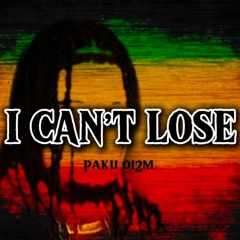I CANT LOSE