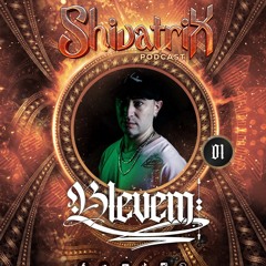 Shivatrix Podcast #01 by Blevem.
