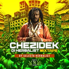CHEZIDEK DI HERBALIST MIXTAPE By SELECTA HERBALIST