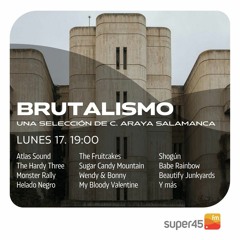 [super45.fm] Brutalismo 2021/05/17