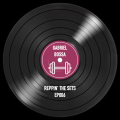 THE ULTIMATE WORKOUT MIX - EP006 - Reppin' The Sets - Weekly Workout Series