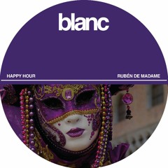 Happy Hour (Original Mix)// BLANC