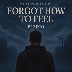 Forgot How To Feel