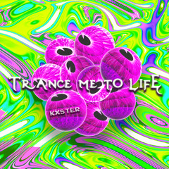 Trance Me To Life