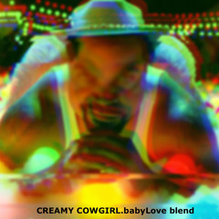 CREAMY COWGIRL.babyLove blend