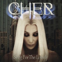 Cher - (This Is) A Song For The Lonely (DJ TinyHandz Euphoria Mix)
