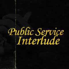 Public Service (Interlude)
