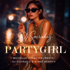 Party Girl - Michelle Gourevich (Douceur Remix) by Dj Socrakiz (feat. Ninno Berryh)