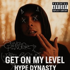 Cix50  - Get on my level (Ft. Muks Died) (HYPE DYNASTY)