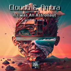 Cloud6 & Ambra  - If I Was An Astronaut ( Sixsense REMIX 2024 )