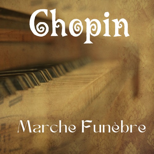 Chopin - Marche Funèbre (Funeral March By Chopin)